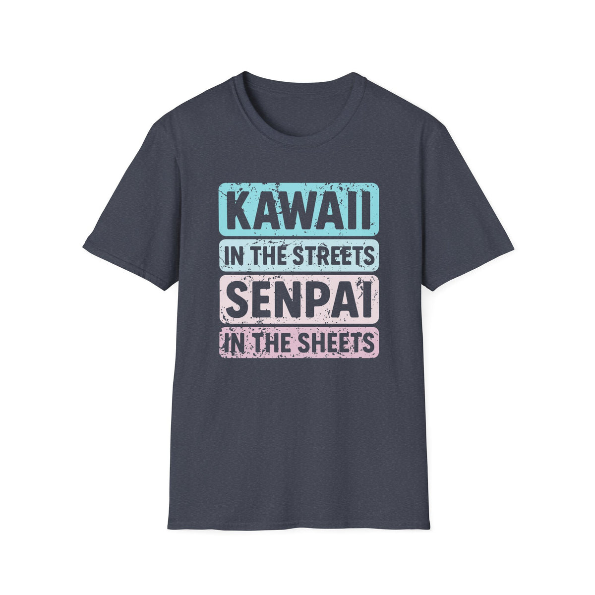 Kawaii In The Streets Senpai In The Sheets Anime T-Shirt