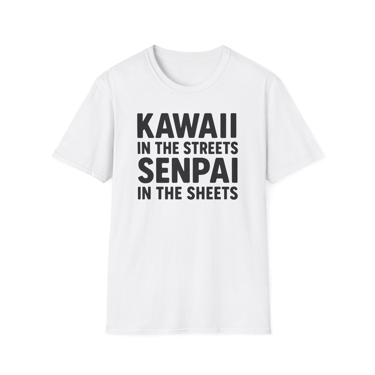 Kawaii In The Streets Senpai In The Sheets Design T-Shirt