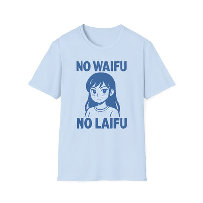 NO WAIFU NO LAIFU Anime Manga Japan Fan Otaku T-Shirt