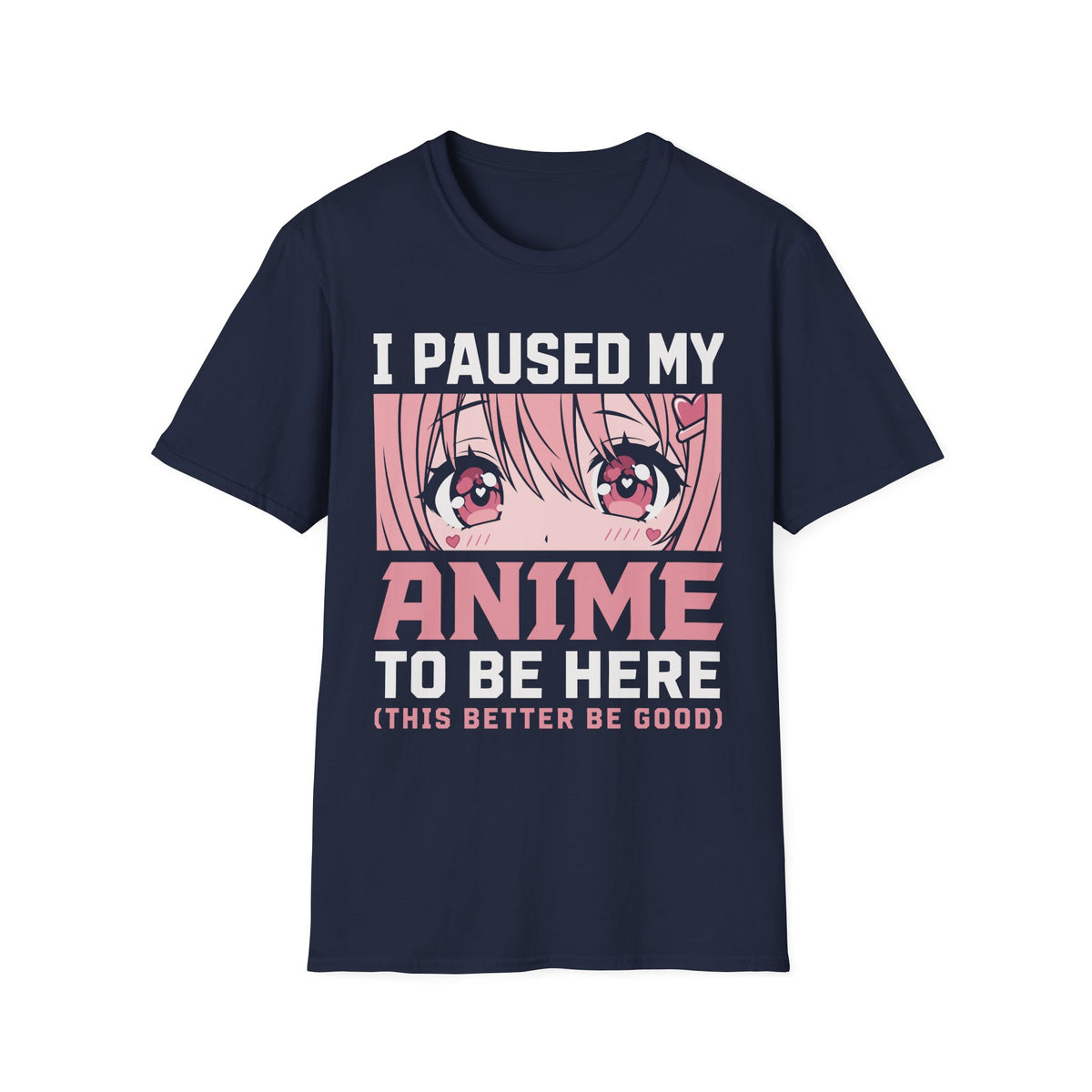 I Paused My Anime Cute Girl T-Shirt