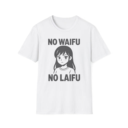 NO WAIFU NO LAIFU Anime Manga Japan Fan Otaku T-Shirt
