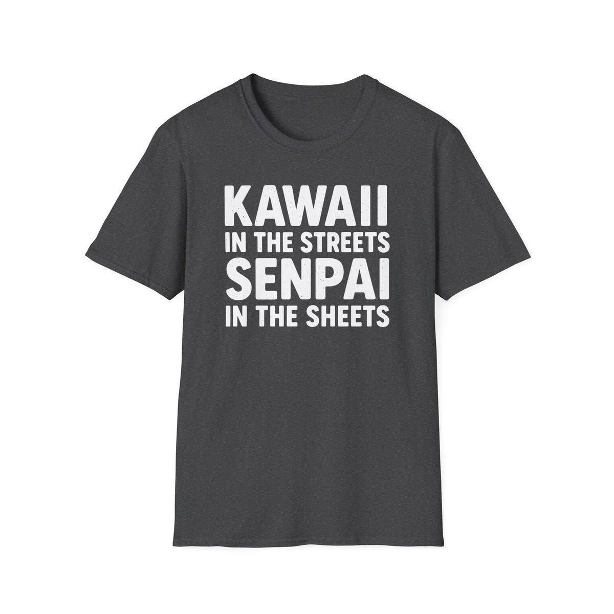 Kawaii In The Streets Senpai In The Sheets Design T-Shirt