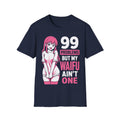 99 Problems Waifu Anime T-Shirt