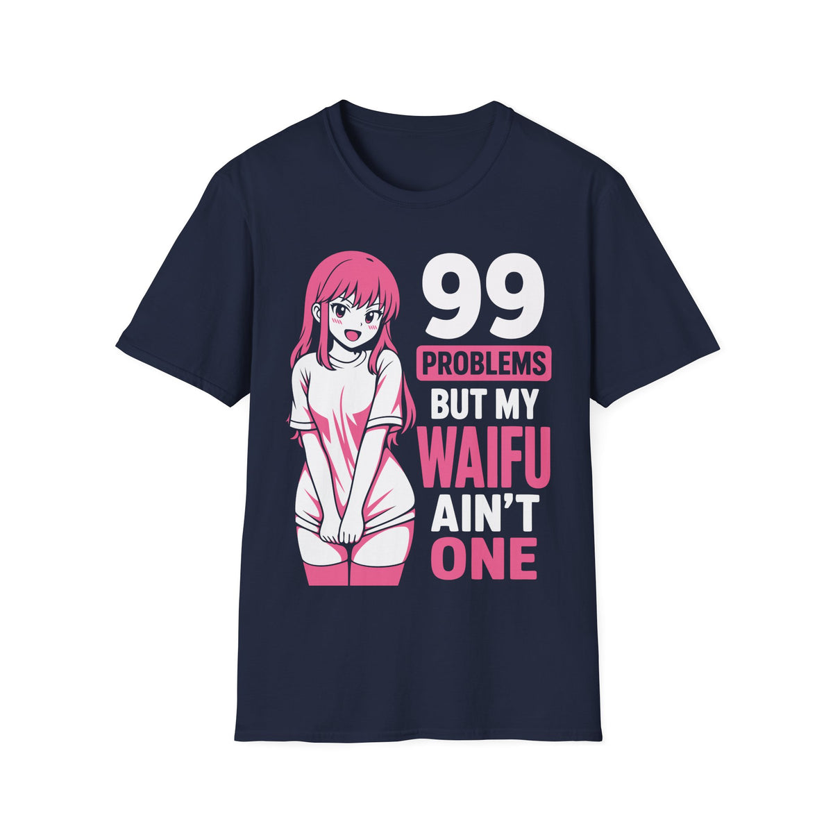 99 Problems Waifu Anime T-Shirt