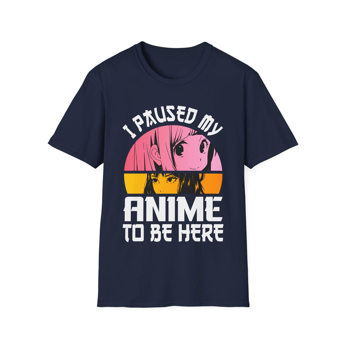 Funny I Paused My Anime T-Shirt
