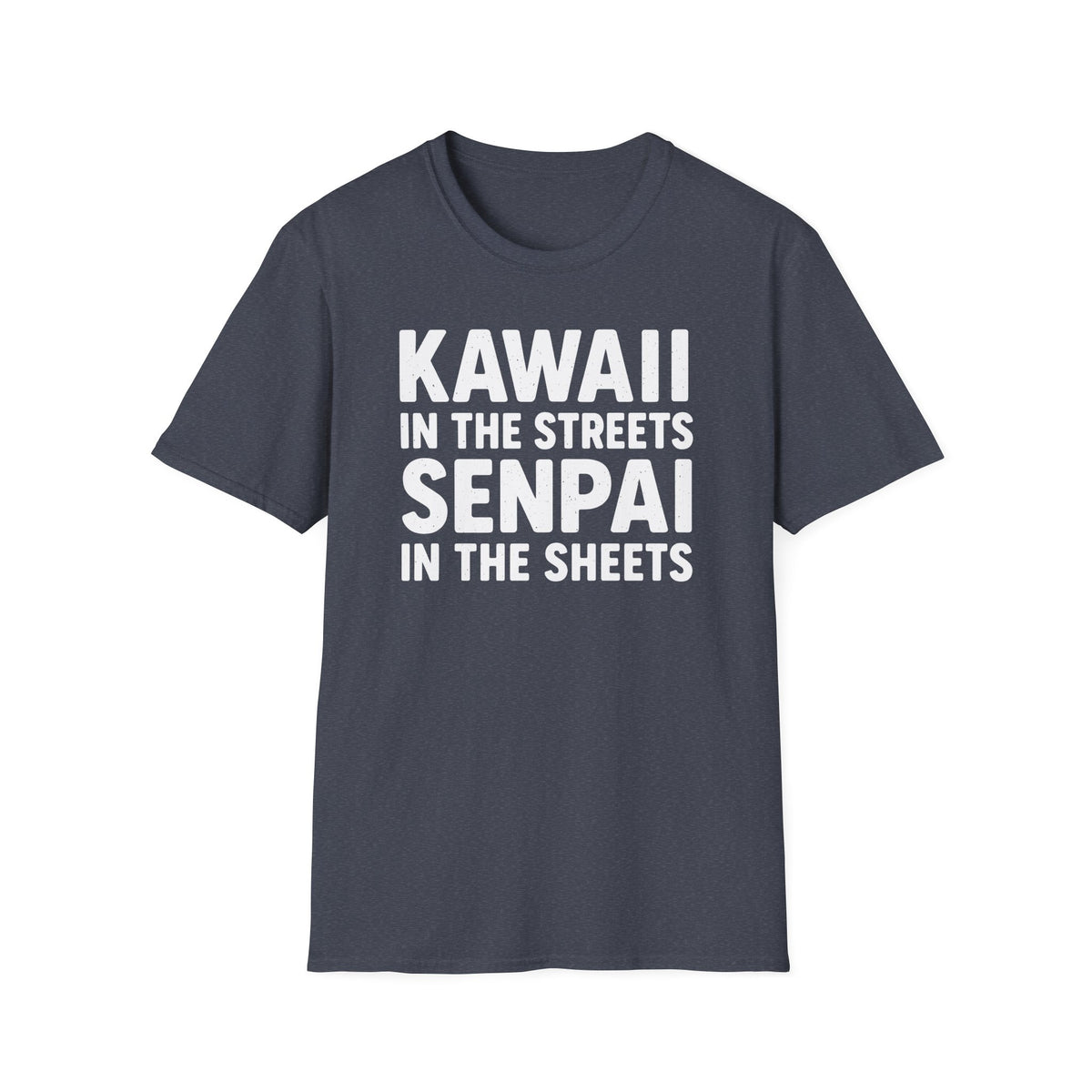 Kawaii In The Streets Senpai In The Sheets Design T-Shirt
